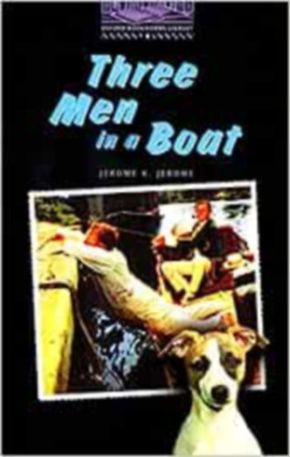 Jerome K. Jerome - Three Men in a Boat (Oxford Bookworms 4)