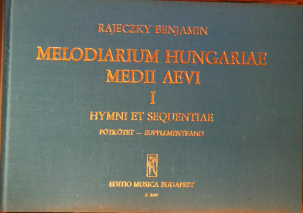 Rajeczky Benjamin - Melodiarium Hungariae medii aevi I. (ptktet)