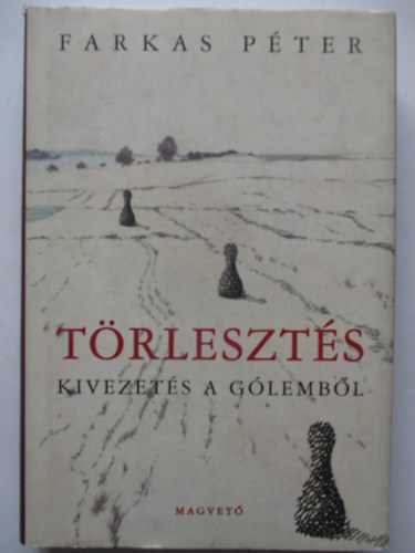 Farkas P�ter - T�rleszt�s. Kivezet�s a G�lemb�l