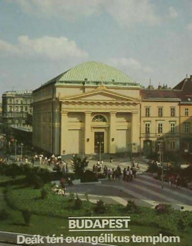 Dercsnyi Balzs  (szerkesztette) - Budapest -  Dek tri evanglikus templom (TKM)