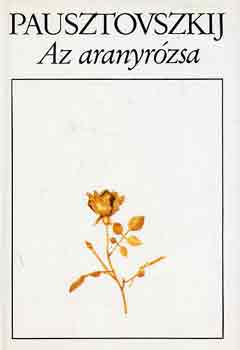Pausztovszkij - Az aranyr�zsa