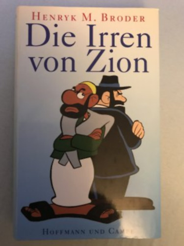 Henryk M. Broder - Die Irren von Zion