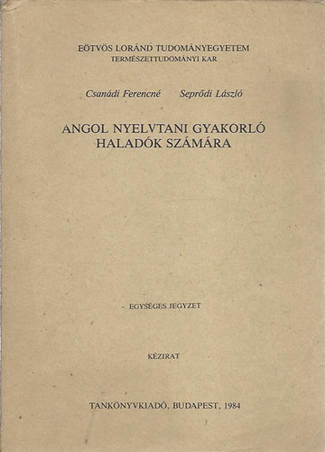 Csan�di Ferencn�; Sepr�di L�szl� - Angol nyelvtani gyakorl� halad�k sz�m�ra