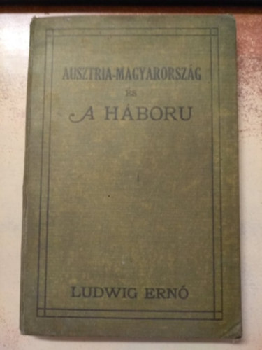 Ludwig Ern - Ausztria-Magyarorszg s a hboru