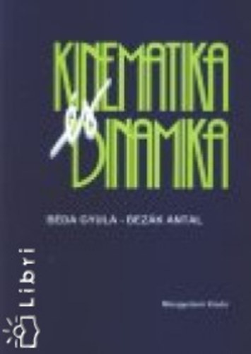 Bda Gyula; Bezk Antal - Kinematika s dinamika