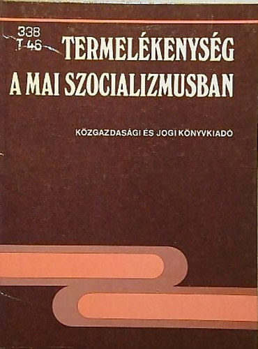 Gerhard Richter Romn Zoltn Szts Istvn Drechsler Lszl Arno Donda Klaus Steinitz - Termelkenysg a mai szocializmusban