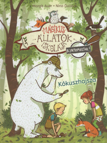 Margit Auer - K�kuszhajsza - M�gikus �llatok iskol�ja - Kinyomoztuk!