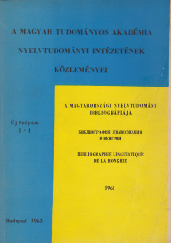 MTA Nyelvtud. Intzet  (szerk.) - A magyarorszgi nyelvtudomny bibliogrfija 1961. j folyam I-1.