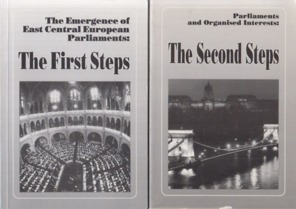 �gh Attila  (szerk.) - 2 db. Parliaments: The Emergence of East Central European Parliaments: The First Steps +  Parliaments and Organised Interests:The Second Steps
