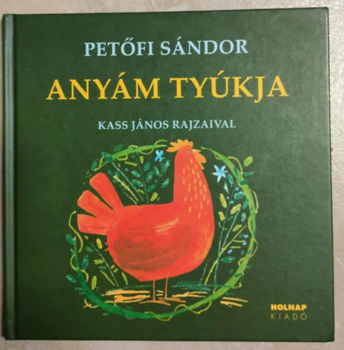 Petőfi Sándor - Anyám tyúkja Kass János rajzaival