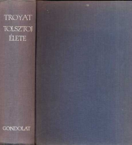Henri Troyat - Tolsztoj �lete
