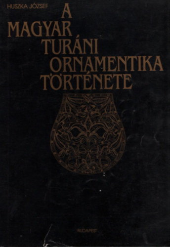 Huszka J�zsef - A magyar tur�ni ornamentika t�rt�nete (reprint)