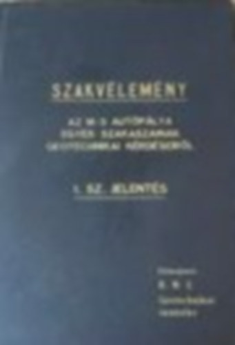 Szakvélemény- Az M-3 autópálya egyes szakaszainak gotechnikai kérdéseiről