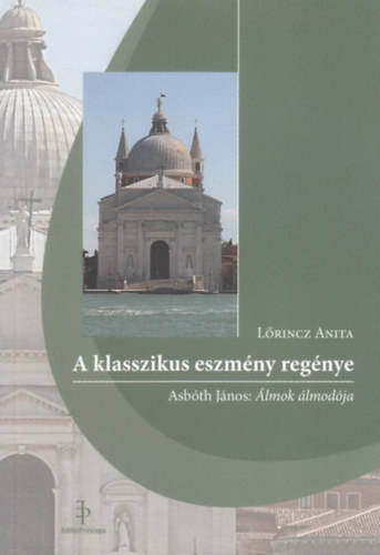 Lőrincz Anita (lektor) - A klasszikus eszmény regénye