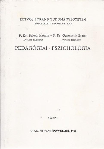 P. Dr. Balogh Katalin; S. Dr. Gergencsik Eszter - Pedaggiai-pszicholgia