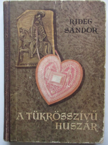 Dr. Rideg S�ndor - A t�kr�ssz�v� husz�r