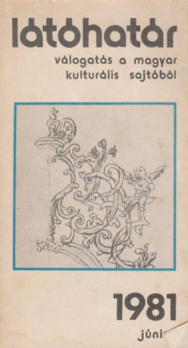 Szabolcsi Mikl�s  (f�szerk.) - L�t�hat�r - 1981. j�nius