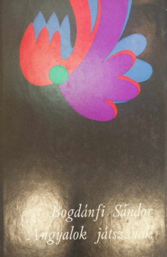 Bogd�nfi S�ndor - Angyalok j�tszanak
