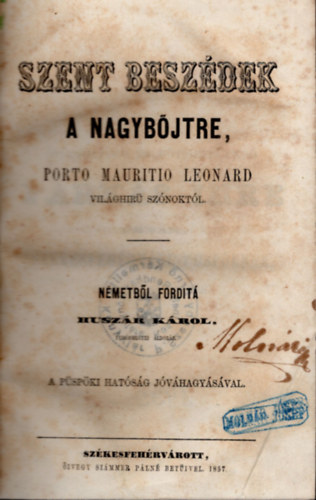 Huszár Károly - Szent beszédek a nagyjőjtre Porto Mauritio Leonard világhírű szónoktól I-II. kötet (egybekötve) (1857)