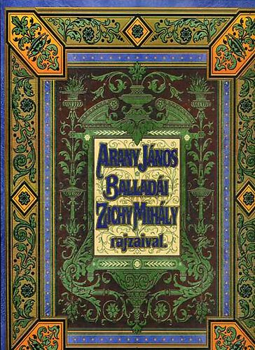 Arany János - Arany János balladái Zichy Mihály rajzaival - Fac-simile kiadás!