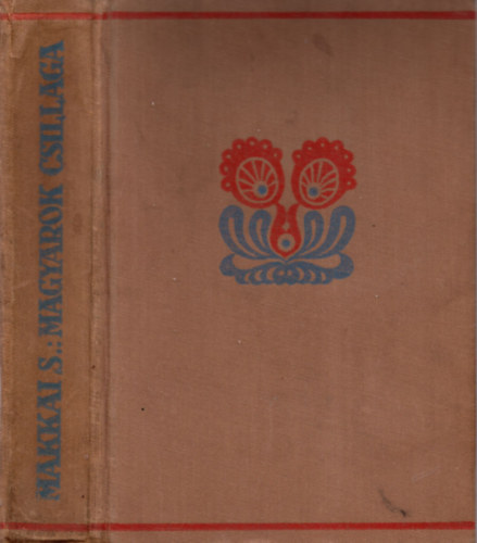 Makkai S�ndor - Magyarok csillaga