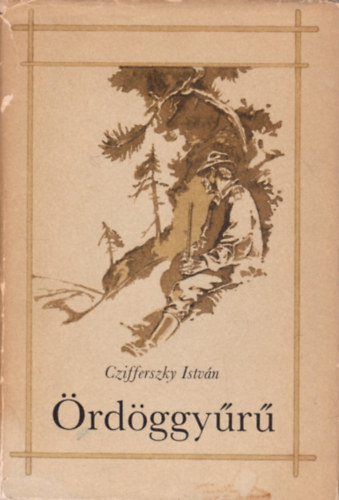 Czifferszky István - Ördöggyűrű - Vadászelbeszélések (Balogh Péter rajzaival)