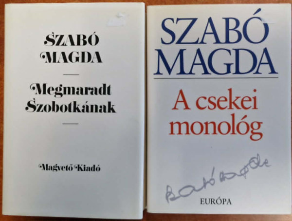 Magda Szabó - 2db. Szabó Magda regény: Megmaradt Szobotkának + A csekei monológ