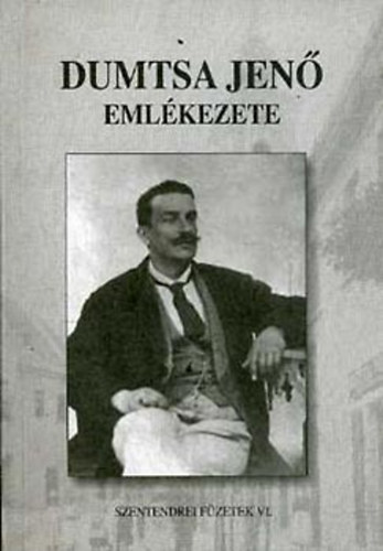 M�t� Gy�rgy  (szerk.) - Dumtsa Jen� eml�kezete (Szentendrei F�zetek VI.)