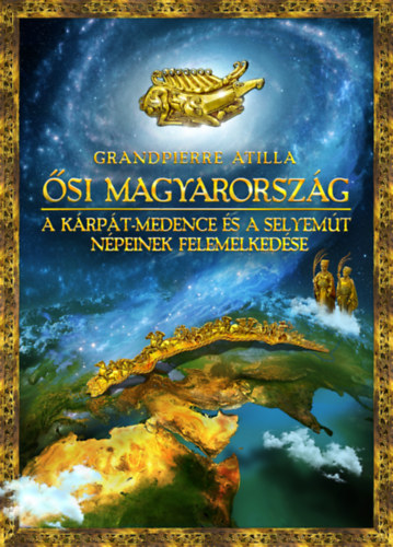 Grandpierre Attila - �si Magyarorsz�g