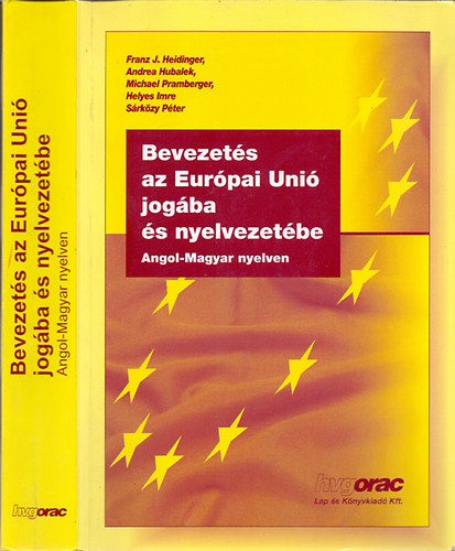 Franz J. Heidinger; Andrea Hubalek - Bevezets az Eurpai Uni jogba s nyelvezetbe - Angol - Magyar nyelven