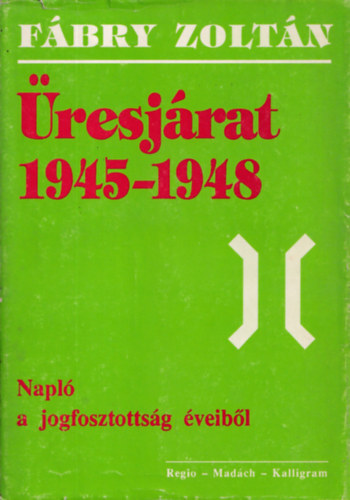 Fbry Zoltn - resjrat 1945-1948 (Napl a jogfosztottsg veibl)