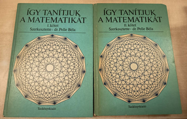 Pelle B�la dr.  (szerk.) - �gy tan�tjuk a matematik�t I-II.