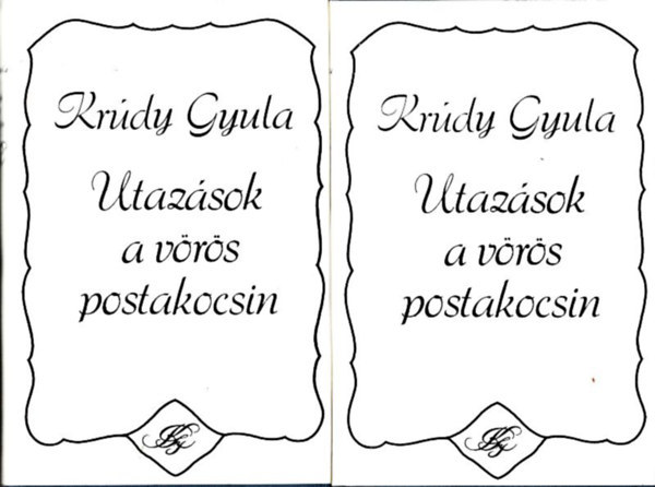 Krdy Gyula - Utazsok a vrs postakocsin 1-2.  I.: A vrs postakocsi/szi utazsok a vrs postakocsin/Nagy kp/Velszi herceg/II.: Rezeda Kzmr szp lete/Kkszalag hse