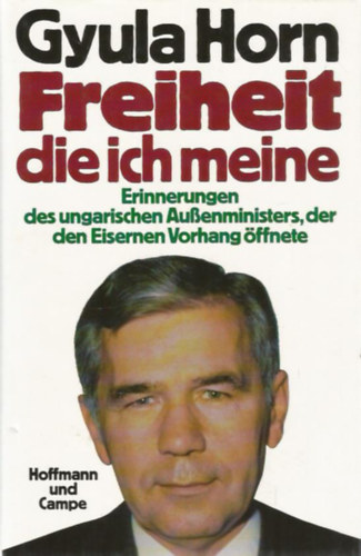 Gyula Horn - Freiheit die ich meine - C�l�p�k n�met nyelven