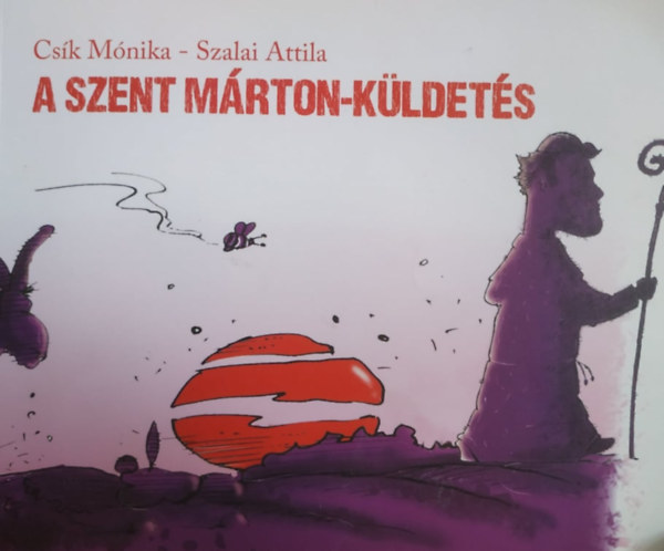 Szalai Attila Csk Mnika - A Szent Mrton-kldets