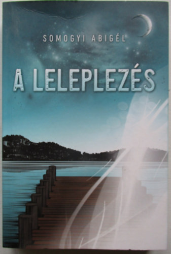 Somogyi Abigl - A leleplezs