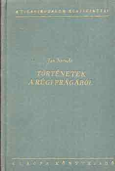 Jan Neruda - T�rt�netek a r�gi Pr�g�b�l