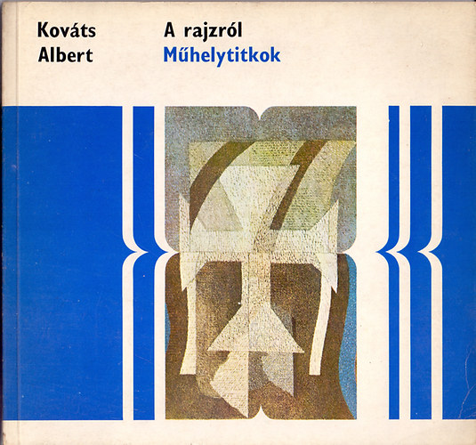 Kovts Albert - A rajzrl (Mhelytitkok)
