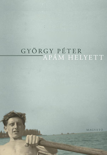 György Péter - Apám helyett