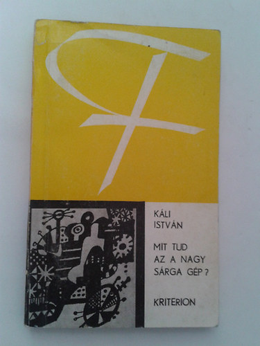 Káli István - Mit tud az a nagy sárga gép?