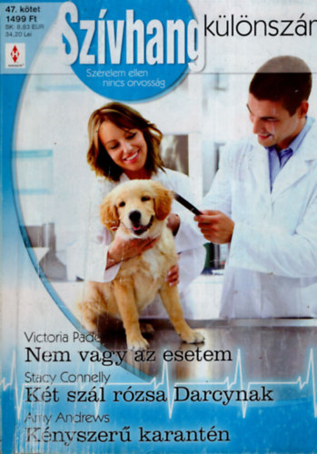Stacy Connelly, Amy Andrews Victoria Pade - Szívhang különszám 47. kötet (Nem vagy az esetem, Két szál rózsa Darcynak, Kényszerű karantén)