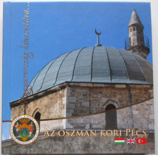 Az oszmán kori Pécs (Magyarország kincsestára)