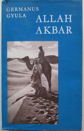 Germanus Gyula - Allah Akbar!