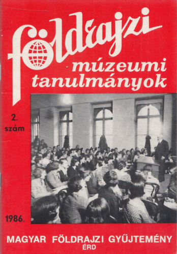 Dr. Balázs Dénes (szerk.) - Földrajzi Múzeumi Tanulmányok 1986/2. szám