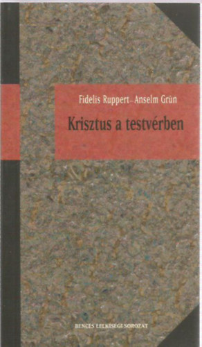 Fidelis osb- Grün, Anselm Ruppert - Krisztus a testvérben