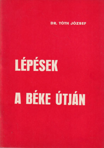 Dr. T�th J�zsef - L�p�sek a b�ke �tj�n - a szovjet b�keprogram megval�sul�sa