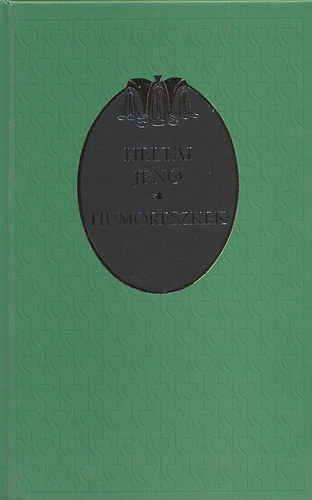 Heltai Jen - Humoreszkek I.