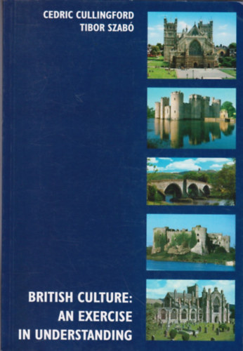 Cedric Cullingford-Szab Tibor - British Culture: an Exercise in Understanding