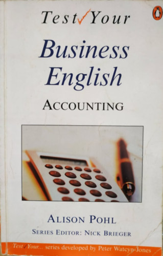 Nick Brieger Alison Pohl - Test Your: Business English - Accounting