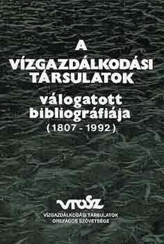 Dr. Vmosi Sndor  (szerk.) - A vzgazdlkodsi trsulatok vlogatott bibliogrfija (1807-1992)